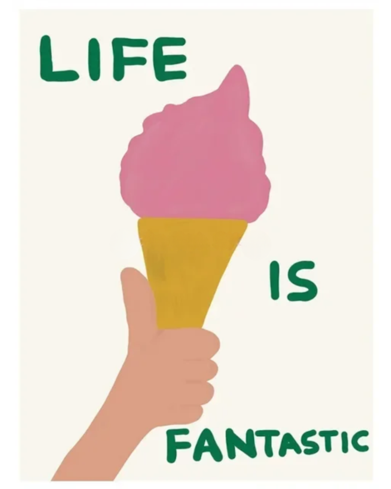Life Is Fantastic Wall Art Print